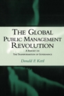 The Global Public Management Revolution : A Report on the Transformation of Governance - Book