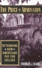 The Price of Admission : Rethinking How Americans Pay for College - Book