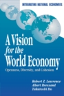 A Vision for the World Economy : Openness, Diversity, and Cohesion - Book