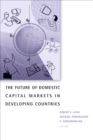 The Future of Domestic Capital Markets in Developing Countries - Book