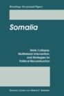 Somalia : State Collapse, Multilateral Intervention, and Strategies for Political Reconstruction - Book