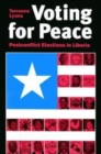 Voting for Peace : Postconflict Elections in Liberia - Book