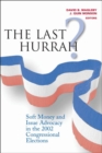 The Last Hurrah? : Soft Money and Issue Advocacy in the 2002 Congressional Elections - Book