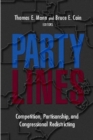 Party Lines : Competition, Partisanship, and Congressional Redistricting - Book