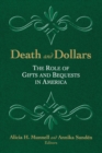 Death and Dollars : The Role of Gifts and Bequests in America - Book