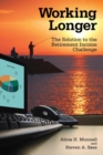 Working Longer : The Solution to the Retirement Income Challenge - Book
