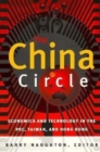 The China Circle : Economics and Technology in the PRC, Taiwan, and Hong Kong - Book