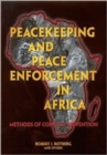 Peacekeeping and Peace Enforcement in Africa : Methods of Conflict Prevention - Book