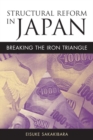 Structural Reform in Japan : Breaking the Iron Triangle - Book