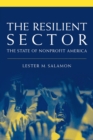 The Resilient Sector : The State of Nonprofit America - Book