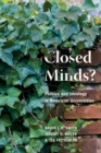 Closed Minds? : Politics and Ideology in American Universities - Book