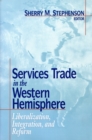 Services Trade in the Western Hemisphere : Liberalization, Integration, and Reform - Book