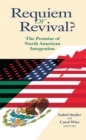 Requiem or Revival? : The Promise of North American Integration - eBook