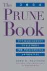 The 2004 PRUNE Book : Top Management Challenges for Presidential Appointees - Book
