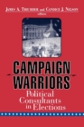 Campaign Warriors : Political Consultants in Elections - Book