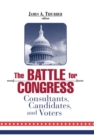 The Battle for Congress : Consultants, Candidates, and Voters - Book