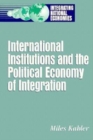 International Institutions and the Political Economy of Integration - eBook