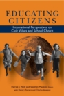 Educating Citizens : International Perspectives on Civic Values and School Choice - Book