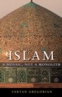 Islam : A Mosaic, Not a Monolith - Vartan Gregorian