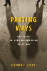 Parting Ways : The Crisis in German-American Relations - eBook