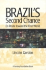 Brazil's Second Chance : En Route toward the First World - eBook