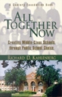 All Together Now : Creating Middle-Class Schools through Public School Choice - eBook