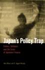 Japan's Policy Trap : Dollars, Deflation, and the Crisis of Japanese Finance - Akio Mikuni