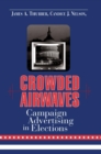 Crowded Airwaves : Campaign Advertising in Elections - eBook