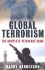 Global Terrorism : The Complete Reference Guide - Book