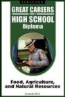 Great Careers with a High School Diploma : Food, Agriculture, and Natural Resources - Book