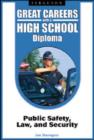 Great Careers with a High School Diploma : Public Safety, Law, and Security - Book