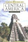 A Brief History of Central America : Second Edition - Book