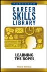 Career Skills Library : Learning the Ropes - Book
