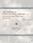 The Indians of Point of Pines, Arizona : A Comparative Study of Their Physical Characteristics - Book