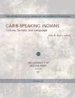 Carib-Speaking Indians : Culture, Society, and Language - Book
