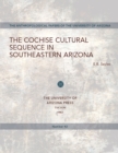 The Cochise Cultural Sequence in Southeastern Arizona - Book