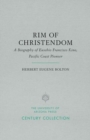 Rim of Christendom : A Biography of Eusebio Francisco Kino, Pacific Coast Pioneer - Book