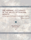 Pre-Hispanic Occupance in the Valley of Sonora, Mexico : Archaeological Confirmations of Early Spanish Reports - Book
