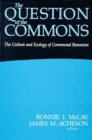 The Question of the Commons : The Culture and Ecology of Communal Resources - Book