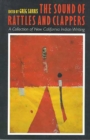 The Sound of Rattles and Clappers : A Collection of New California Indian Writing - Book