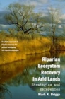 Riparian Ecosystem Recovery in Arid Lands : Strategies and References - Book