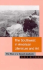 The Southwest in American Literature and Art : The Rise of a Desert Aesthetic - Book