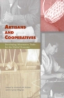 ARTISANS AND COOPERATIVES : Developing Alternative Trade for the Global Economy - Book