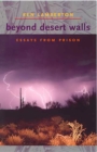 Beyond Desert Walls : Essays from Prison - Book