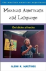 Mexican Americans and Language : Del Dicho Al Hecho - Book