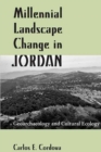 Millennial Landscape Change in Jordan : Geoarchaeology and Cultural Ecology - Book