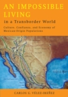 An Impossible Living in a Transborder World : Culture, Confianza and Economy of Mexican-Origin Populations - Book