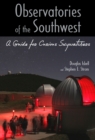 Observatories of the Southwest : A Guide for Curious Skywatchers - Book