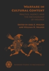 Warfare in Cultural Context : Practice, Agency, and the Archaeology of Violence - Book