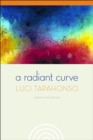A Radiant Curve : Poems and Stories - Book